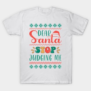 Dear Santa Stop Judging Me T-Shirt